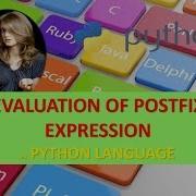 HOW TO EVALUATE POSTFIX EXPRESSION IN PYTHON EVALUATION OF POSTFIX EXPRESSION IN PYTHON