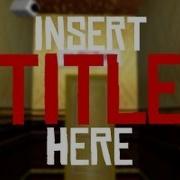 Insert Title Here Official Trailer