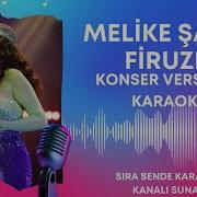 MELİKE ŞAHİN FİRUZE KARAOKE VERSİYON