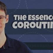 The Essence Of Coroutines