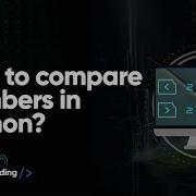 How To Compare Numbers In Python Tekie Byte 36