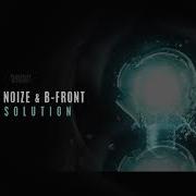 Phuture Noize B Front The Solution OUT NOW