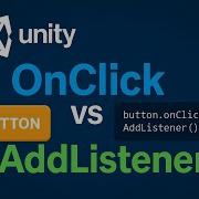 Unity Button OnClick Vs AddListener 2025