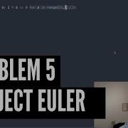 Project Euler Problem 5 Python Solution