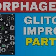 MAKE NOISE MORPHAGENE MATHS TIPTOP ONE Eurorack Glitch Improv Part 2