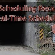 Scheduling Recap Real Time Scheduling