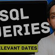 Find Relevant Dates SQL Interview Query 7 SQL Problem Level MEDIUM