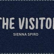 The Visitor Lyrics SIENNA SPIRO