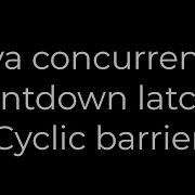Java Java Concurrency Countdown Latch Vs Cyclic Barrier 5solution