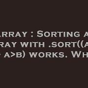 Array Sorting An Array With Sort A B A B Works Why