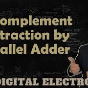 1 S Complement Subtraction Using Parallel Adder Working Design And Circuit