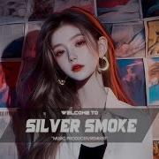 TRACK LIST SILVER SMOKE LOST CONTROL X MOVE UP REMIX NONSTOP VINAHOUSE