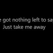 Take Me Away Lifehouse Lyrics