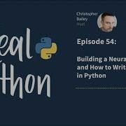 Building A Neural Network And How To Write Tests In Python Real Python Podcast 54