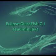Eclipse GlassFish 7 1 Asadmin Java