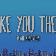 Sean Kingston Take You There Lyrics