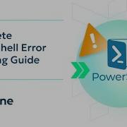 Complete PowerShell Error Handling Guide