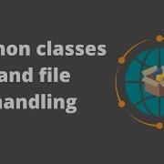 Geographic Software Design Week 6 Python Classes And File Handling