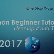 Python Beginner Tutorial 4 User Input And Types
