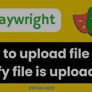 How To Upload File In Playwright Typescript Non Input Tag And Verify File Is Uploaded