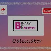 Calculator BlueJ Java Binary Encrypt