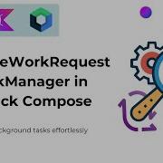 Background Work In Jetpack Compose OneTimeWorkRequest With WorkManager JetpackCompose Workmanager