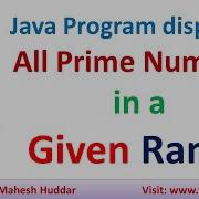 Write A Java Program To Display All Prime Numbers In A Given Range By Mahesh Huddar