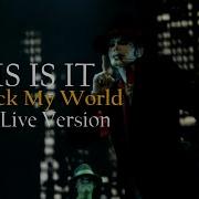 YOU ROCK MY WORLD THIS IS IT Live At O2 Arena March 6 2010 Michael Jackson