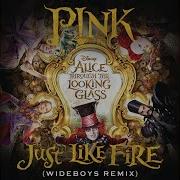 Just Like Fire From The Original Motion Picture Alice Through The Looking Glass Wideboys