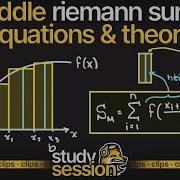 Middle Riemann Sum Equations And Theory Numerical Methods StudySession Clips
