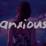 Dennis Lloyd Anxious Lyrics