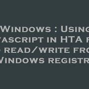 Windows Using Javascript In HTA File To Read Write From Windows Registry