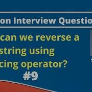 How Can We Reverse A String Using Slicing Operator Python Interview Questions MySirG Com