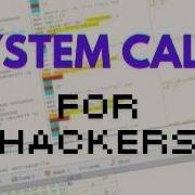 System Calls For Hackers