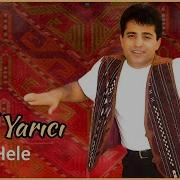 Celal Yarıcı Gel Hele