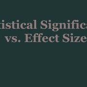 P Value Versus Effect Size