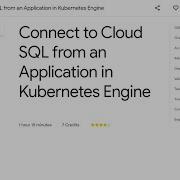 Connect To Cloud SQL From An Application In Kubernetes Engine