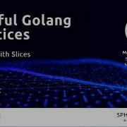 Helpful Golang Practices Working With Slices