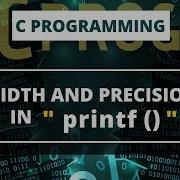 Width And Precision In Printf C Programming