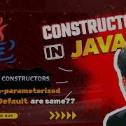 Everything About Constructors In Java Zero Parameterized Vs Default Constructor Watch This Once