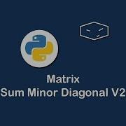 Matrix Sum Minor Diagonal V2 In Python