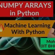 Lecture 15 What Are Numpy Arrays In Python Machine Learning Python Course