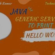 JAVA GENERIC SERVLET TO PRINT HELLO WORLD