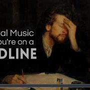 Classical Music For When You Re On A Deadline
