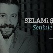 Selami Şahin Seninle Başım Dertte Official Audio