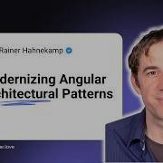 Модернизация архитектурных шаблонов Angular Райнер Ханекамп эксперт Google для разработчиков