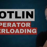 How Can Kotlin Operator Overloading Help You