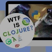 WTF Is Clojure