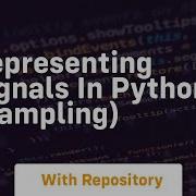Representing Signals In Python Sampling
