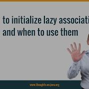 5 Ways To Initialize Lazy Associations And When To Use Them
